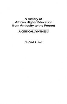 A History of African Higher Education from Antiquity to the Present: A Critical Synthesis