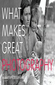 What Makes Great Photography: 80 Masterpieces Explained