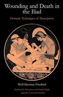 Wounding and Death in the 'Iliad': Homeric Techniques of Description