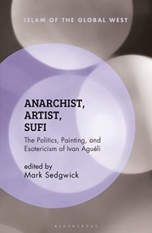 Anarchist, Artist, Sufi: The Politics, Painting, and Esotericism of Ivan Aguéli