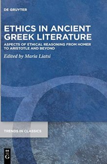 Ethics in Ancient Greek Literature: Aspects of Ethical Reasoning from Homer to Aristotle and Beyond