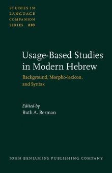 Usage-Based Studies in Modern Hebrew: Background, Morpho-lexicon, and Syntax