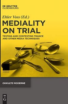 Mediality on Trial: Testing and Contesting Trance and other Media Techniques