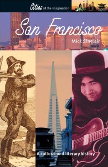San Francisco: A Cultural and Literary History (Cities of the Imagination Series)