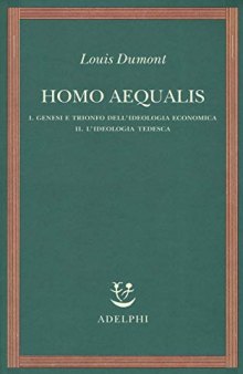 Homo aequalis. I. genesi e trionfo dell'ideologia economica. II. L'ideologia tedesca