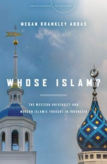 Whose Islam?: The Western University and Modern Islamic Thought in Indonesia