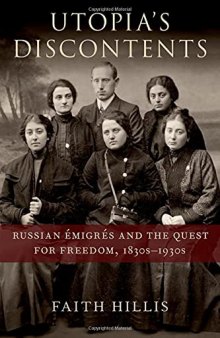 Utopia's Discontents: Russian Émigrés and the Quest for Freedom, 1830s-1930s