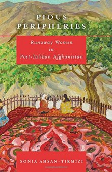 Pious Peripheries: Runaway Women in Post-Taliban Afghanistan