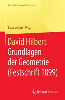 David Hilbert: Grundlagen der Geometrie (Festschrift 1899)