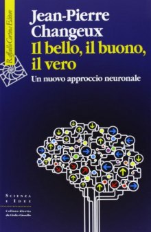 Il bello, il buono, il vero. Un nuovo approccio neuronale