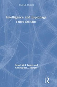 Intelligence and Espionage: Secrets and Spies