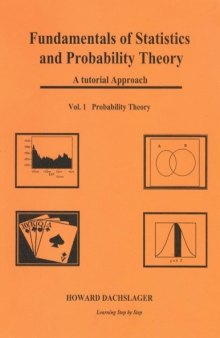 Fundamentals of Statistics and Probability Theory: A Tutorial Approach Vol. 1. Probability Theory
