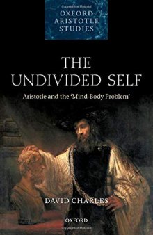 The Undivided Self: Aristotle and the 'Mind-Body' Problem