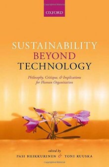 Sustainability Beyond Technology: Philosophy, Critique, and Implications for Human Organization