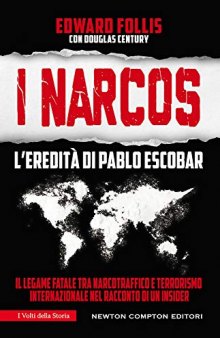 I Narcos. L'eredità di Pablo Escobar