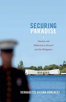 Securing Paradise: Tourism and Militarism in Hawai’i and the Philippines