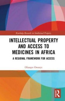 Intellectual Property and Access to Medicines in Africa: A Regional Framework for Access