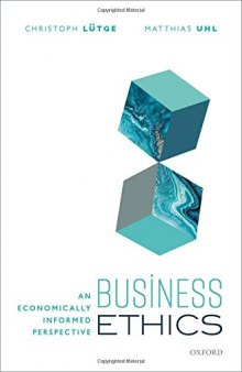 Business Ethics: An Economically Informed Perspective