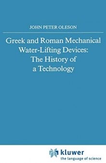 Greek and Roman Mechanical Water-Lifting Devices: The History of a Technology