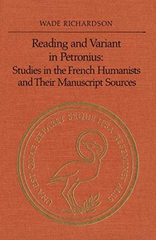 Reading and Variant in Petronius: Studies in the French Humanists and Their Manuscript Sources