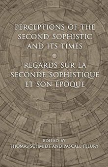Perceptions of the Second Sophistic and Its Times