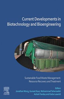 Current Developments in Biotechnology and Bioengineering: Sustainable Food Waste Management: Resource Recovery and Treatment
