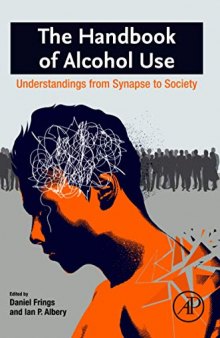 The Handbook of Alcohol Use: Understandings from Synapse to Society