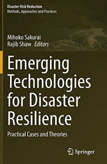 Emerging Technologies for Disaster Resilience: Practical Cases and Theories