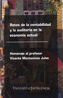 Retos de la contabilidad y la auditoría en la economía actual: Homenaje al profesor Vicente Montesinos Julve (Spanish and English Edition)