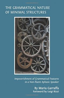 Impoverishment of Grammatical Features in a Non-fluent Aphasic Speaker: The Grammatical Nature of Minimal Structures