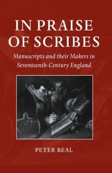 In Praise of Scribes: Manuscripts and their Makers in Seventeenth-Century England
