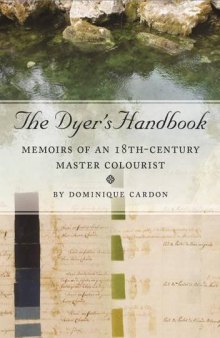 The Dyer's Handbook: Memoirs of an 18th Century Master Colourist