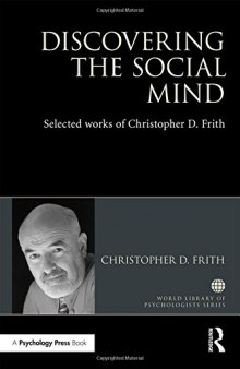 Discovering the Social Mind: Selected works of Christopher D. Frith