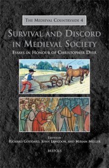 Survival And Discord In Medieval Society: Essays In Honour Of Christopher Dyer (Medieval Countryside)