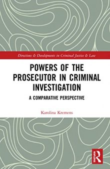 Powers of the Prosecutor in Criminal Investigation: A Comparative Perspective
