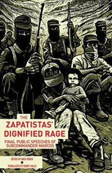 The Zapatistas' Dignified Rage: Final Public Speeches of Subcommander Marcos