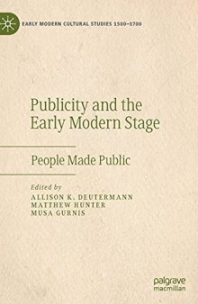 Publicity and the Early Modern Stage: People Made Public