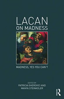Lacan on Madness: Madness, yes you can't