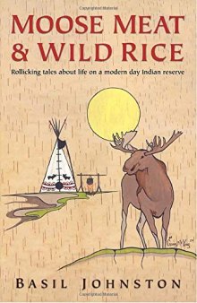 Moose Meat and Wild Rice : Ojibway Tales (Ojibwa, Ojibwe)