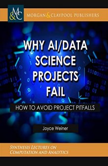 Why AI/Data Science Projects Fail (Synthesis Lectures on Computation and Analytics)