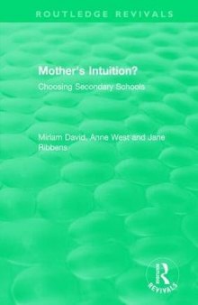 Mother's Intuition? (1994): Choosing Secondary Schools (Routledge Revivals)