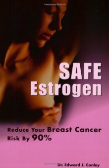 Safe Estrogen: Reduce Your Breast Cancer Risk by 90%