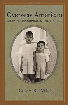 Overseas American: Growing Up Gringo in the Tropics