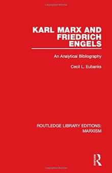 Marxism: Karl Marx and Friedrich Engels (RLE Marxism): An Analytical Bibliography