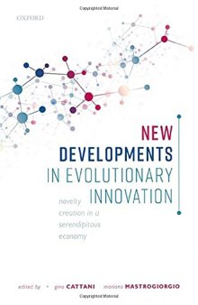 New Developments in Evolutionary Innovation: Novelty Creation in a Serendipitous Economy