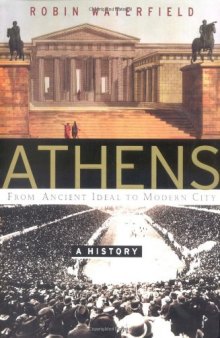 Athens: A History, From Ancient Ideal To Modern City
