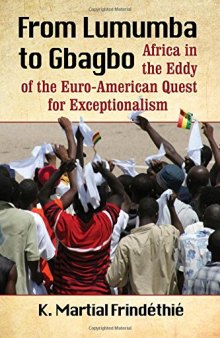 From Lumumba to Gbagbo: Africa in the Eddy of the Euro-American Quest for Exceptionalism