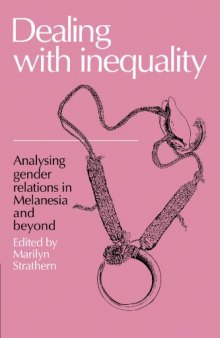 Dealing with Inequality: Analysing Gender Relations in Melanesia and Beyond