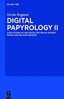 Digital Papyrology II: Case Studies on the Digital Edition of Ancient Greek Papyri