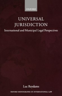 Universal Jurisdiction: International and Municipal Legal Perspectives (Oxford Monographs in International Law)